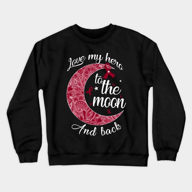 love multiple myeloma hero to the moon Crewneck Sweatshirt by TeesCircle